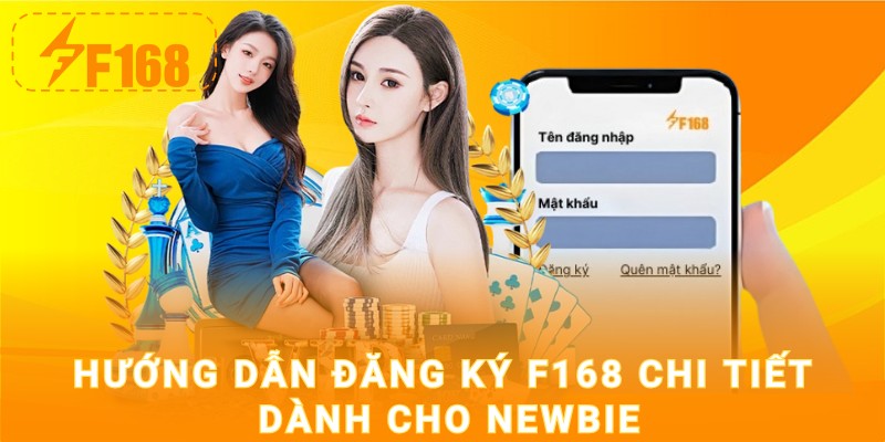 Hướng dẫn đăng ký F168 chi tiết dành cho newbie
