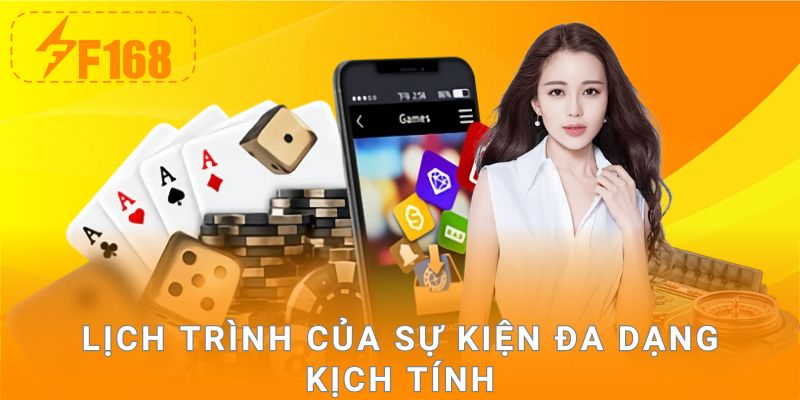 Lịch trình của sự kiện đa dạng, kịch tính
