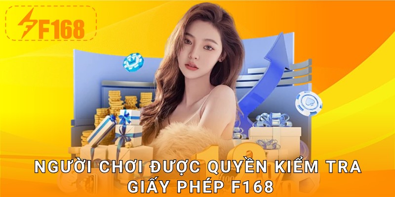 Người chơi được quyền kiểm tra giấy phép F168