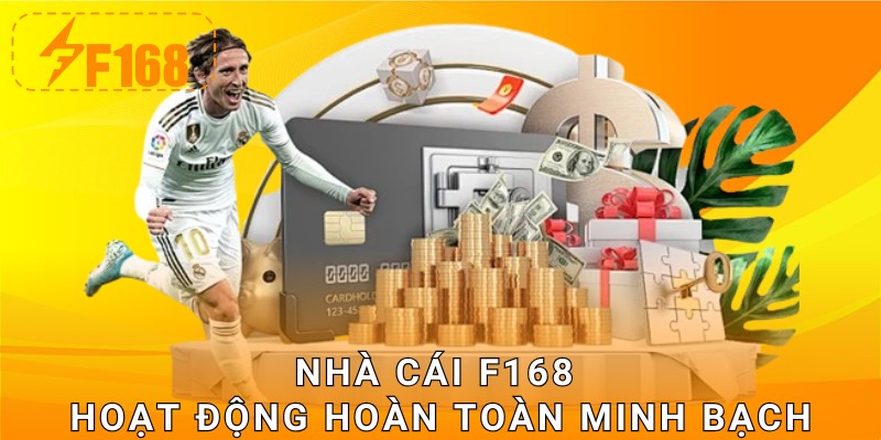 Nhà cái F168 hoạt động hoàn toàn minh bạch