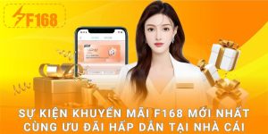Sự kiện khuyến mãi F168 mới nhất cùng ưu đãi hấp dẫn tại nhà cái