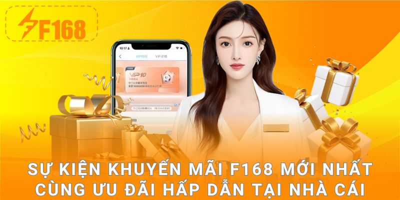 Sự kiện khuyến mãi F168 mới nhất cùng ưu đãi hấp dẫn tại nhà cái